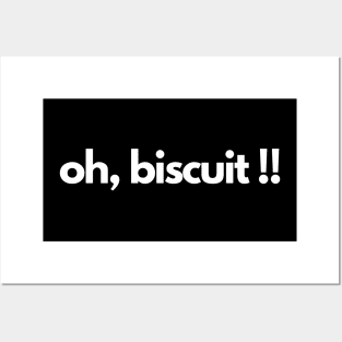 oh, biscuit !! Posters and Art